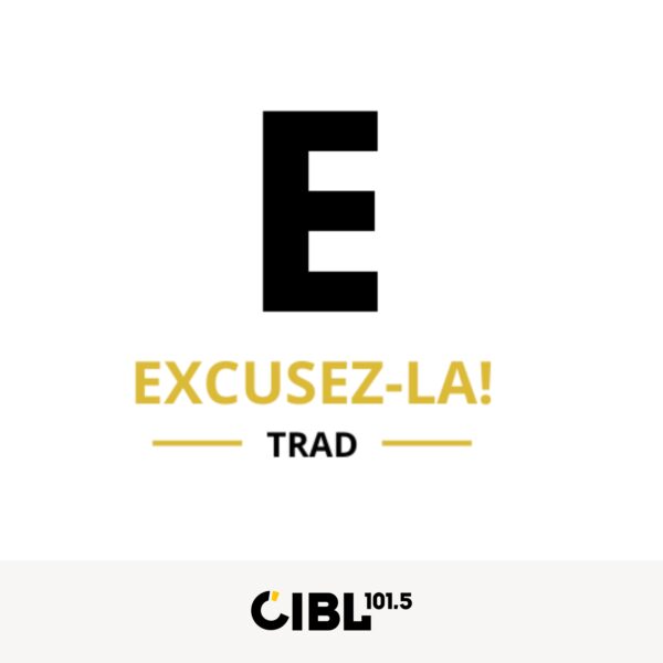 Pochette de CIBL 101.5 FM : Excusez-la!