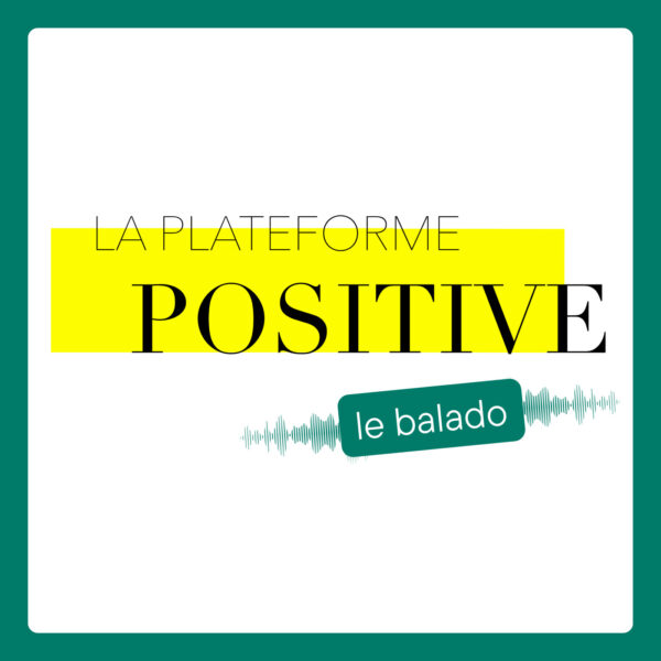 Pochette de La plateforme positive - le balado