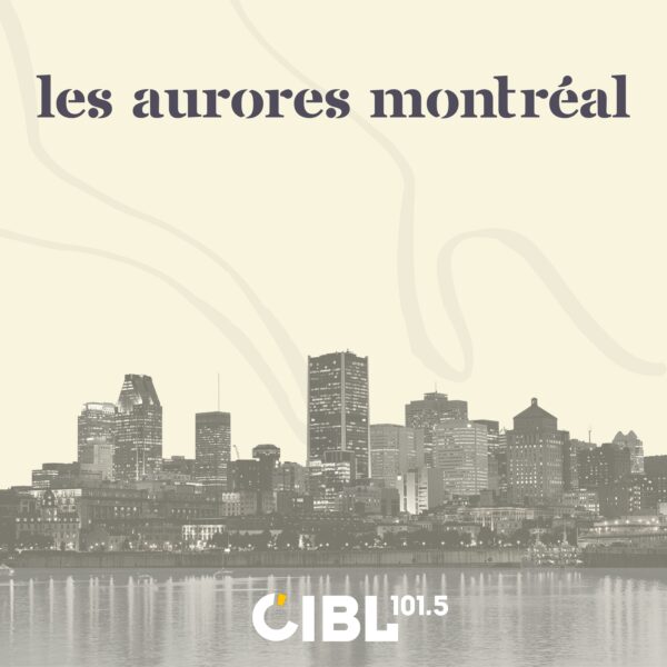 Pochette de CIBL 101.5 FM : Les aurores Montréal