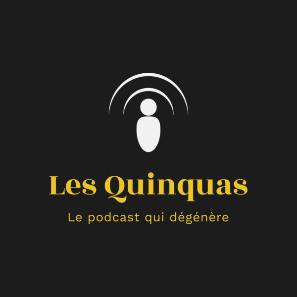Pochette de Les Quinquas, le podcast qui dégénère