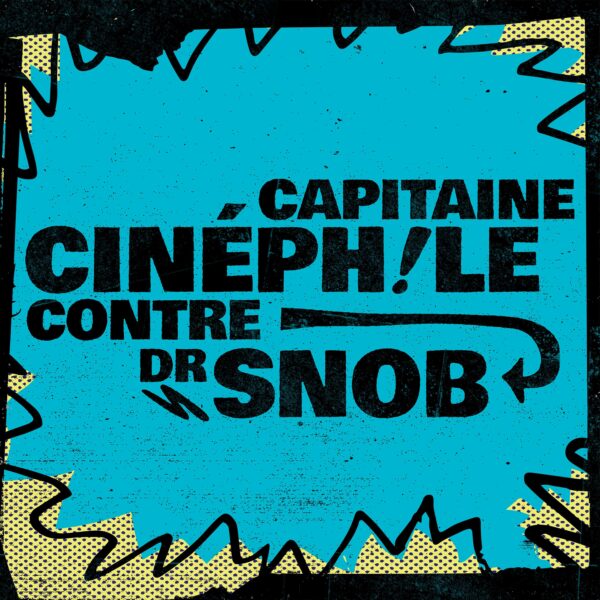 Pochette de Capitaine Cinéphile contre Dr. Snob
